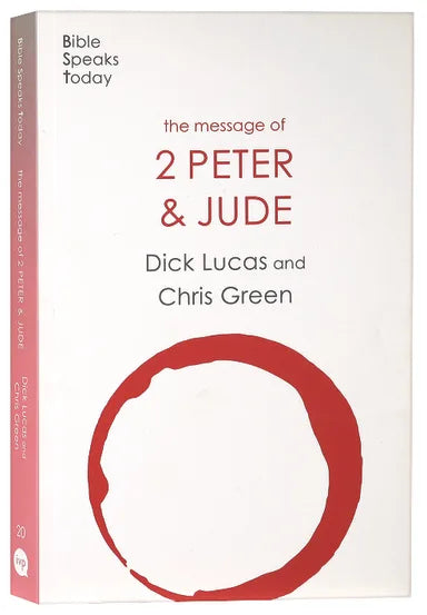 THE MESSAGE OF 2 PETER AND JUDE (2020) (BIBLE SPEAKS TODAY SERIES)