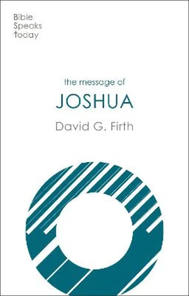 THE MESSAGE OF JOSHUA: PROMISE AND PEOPLE (BIBLE SPEAKS TODAY SERIES)
