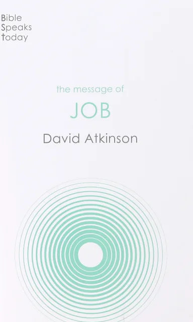 MESSAGE OF JOB  THE: SUFFERING AND GRACE (BIBLE SPEAKS TODAY SERIES)