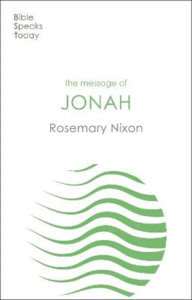 MESSAGE OF JONAH (BIBLE SPEAKS TODAY SERIES)