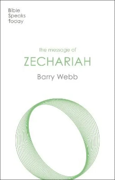 MESSAGE OF ZECHARIAH: YOUR KINGDOM COME (BIBLE SPEAKS TODAY SERIES)