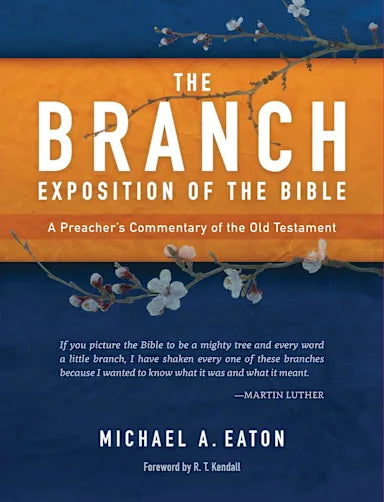 THE BRANCH EXPOSITION OF THE BIBLE: A PREACHERS COMMENTARY OF THE OLD TESTAMENT (VOLUME 2)