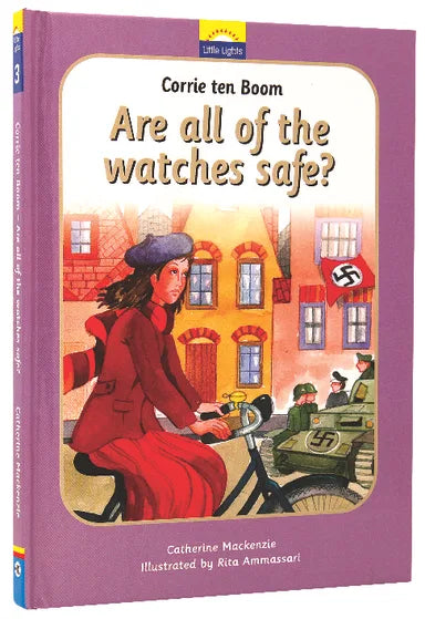 CORRIE TEN BOOM - ARE ALL OF THE WATCHES SAFE? (LITTLE LIGHTS BIOGRAPHY SERIES)