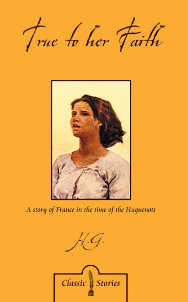 TRUE TO HER FAITH (CLASSIC FICTION SERIES)