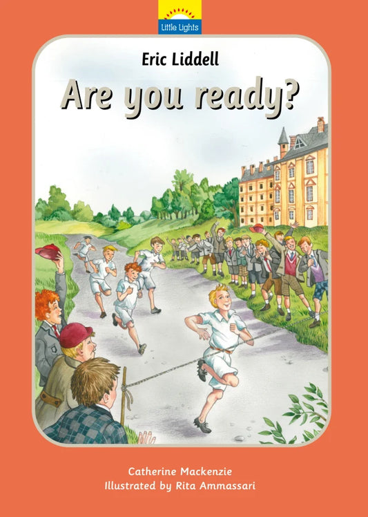 ERIC LIDDELL - ARE YOU READY? (LITTLE LIGHTS BIOGRAPHY SERIES)