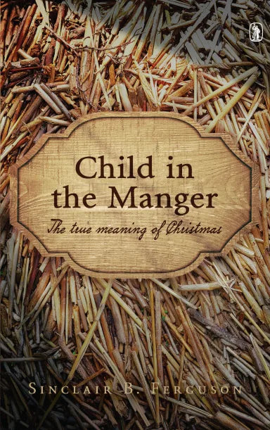 CHILD IN THE MANGER: THE TRUE MEANING OF CHRISTMAS