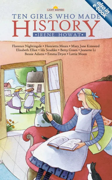 TEN GIRLS WHO MADE HISTORY (LIGHT KEEPERS SERIES) - Irene Howat