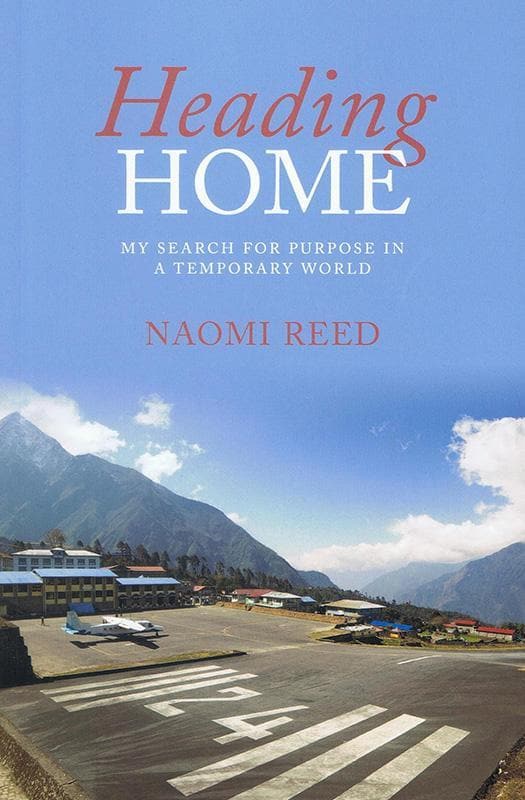 HEADING HOME: MY SEARCH FOR PURPOSE IN A TEMPORARY WORLD