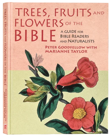 TREES  FRUITS AND FLOWERS OF THE BIBLE: A GUIDE FOR BIBLE READER'S AND NATURALISTS