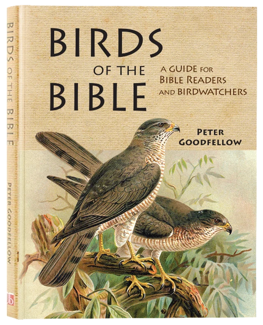Birds of the Bible: A Guide For Bible Readers and Birdwatchers
