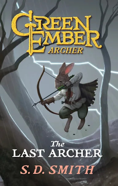 THE LAST ARCHER (#01 IN GREEN EMBER: ARCHER SERIES)