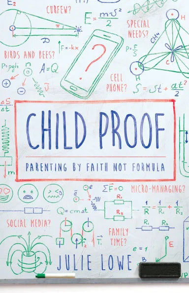 CHILD PROOF: PARENTING BY FAITH NOT FORMULA