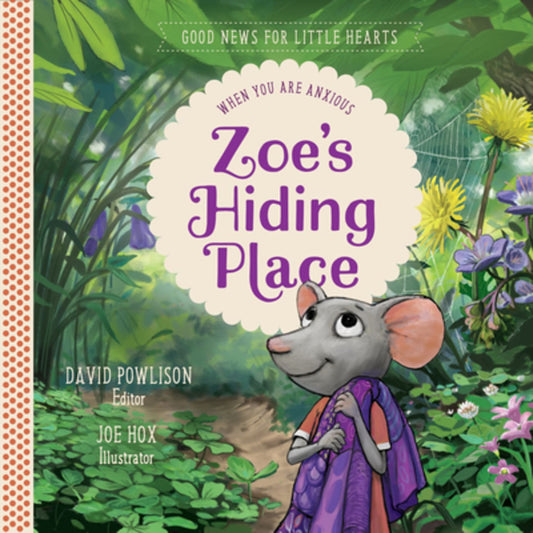 GNFLH #01: ZOE'S HIDING PLACE: WHEN YOU ARE ANXIOUS