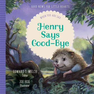 GNHLF: HENRY SAYS GOODBYE: WHEN YOU ARE SAD