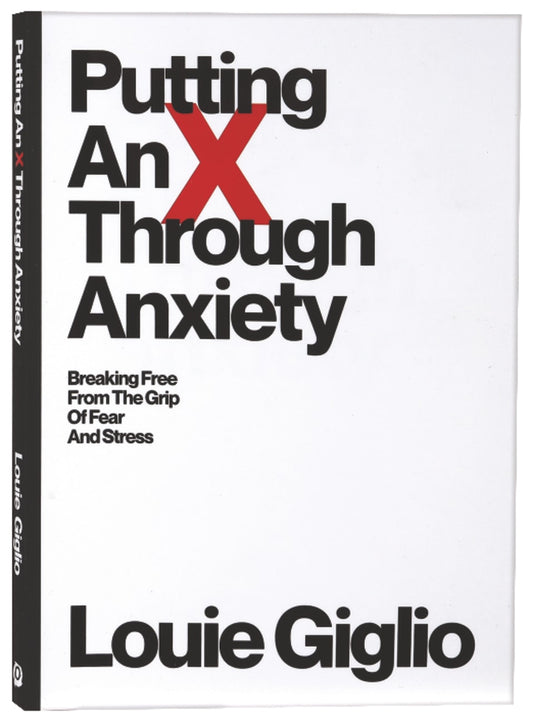 PUTTING AN X THROUGH ANXIETY: BREAKING FREE FROM THE GRIP OF FEAR AND