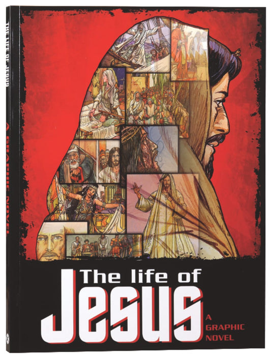 LIFE OF JESUS  THE: A GRAPHIC NOVEL