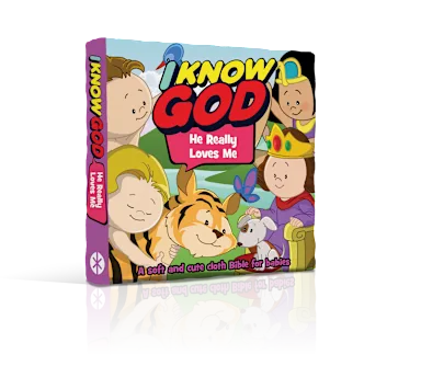 I KNOW GOD: HE REALLY LOVES ME: A SOFT AND CUTE CLOTH BIBLE FOR BABIES