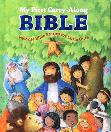 MY FIRST CARRY-ALONG BIBLE: FAVORITE BIBLE STORIES FOR LITTLE ONES (WITH HANDLE)