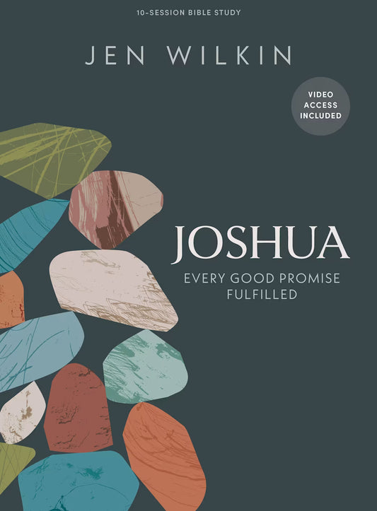 JOSHUA (BIBLE STUDY BOOK WITH VIDEO ACCESS): EVERY GOOD PROMISE FULFILLED (10 SESSIONS)