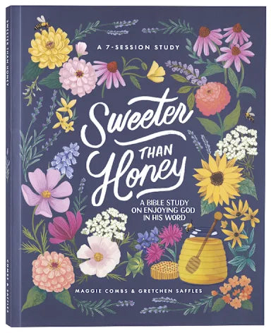 SWEETER THAN HONEY: A BIBLE STUDY ON ENJOYING GOD IN HIS WORD