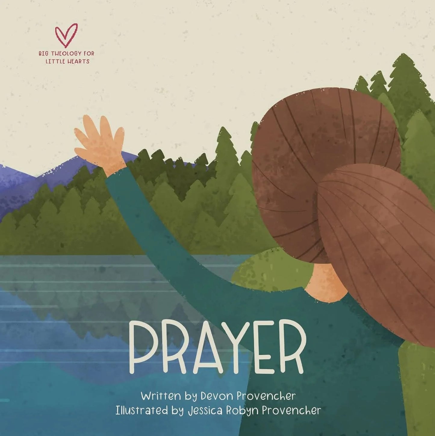 PRAYER (BIG THEOLOGY FOR LITTLE HEARTS SERIES)