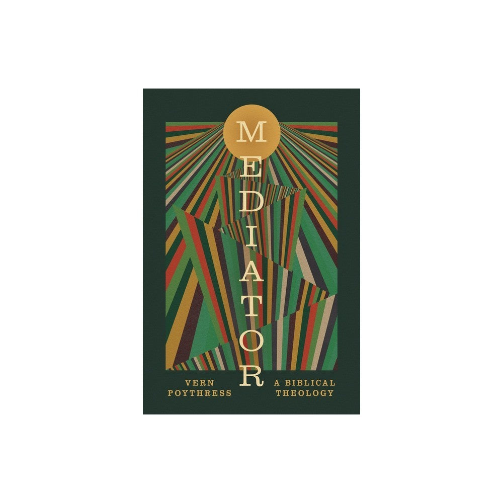 MEDIATOR: A BIBLICAL THEOLOGY