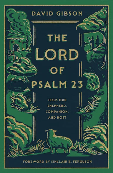 THE LORD OF PSALM 23: JESUS OUR SHEPHERD  COMPANION  AND HOST (WITH STUDY QUESTIONS)