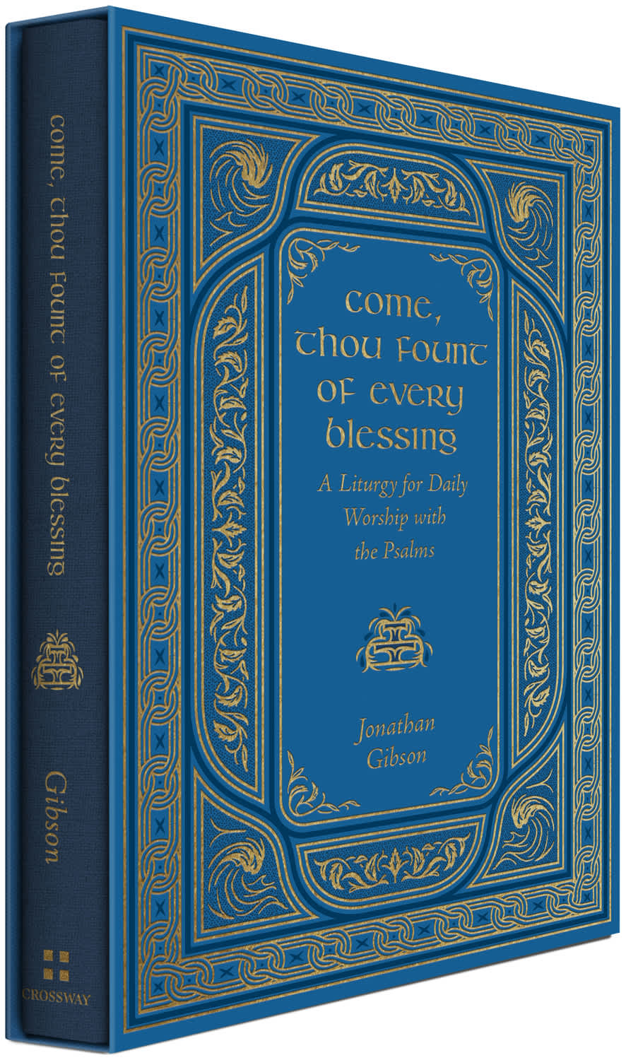 COME  THOU FOUNT OF EVERY BLESSING: A LITURGY FOR DAILY WORSHIP WITH THE PSALMS (LITURGIES FOR DAILY WORSHIP SERIES)