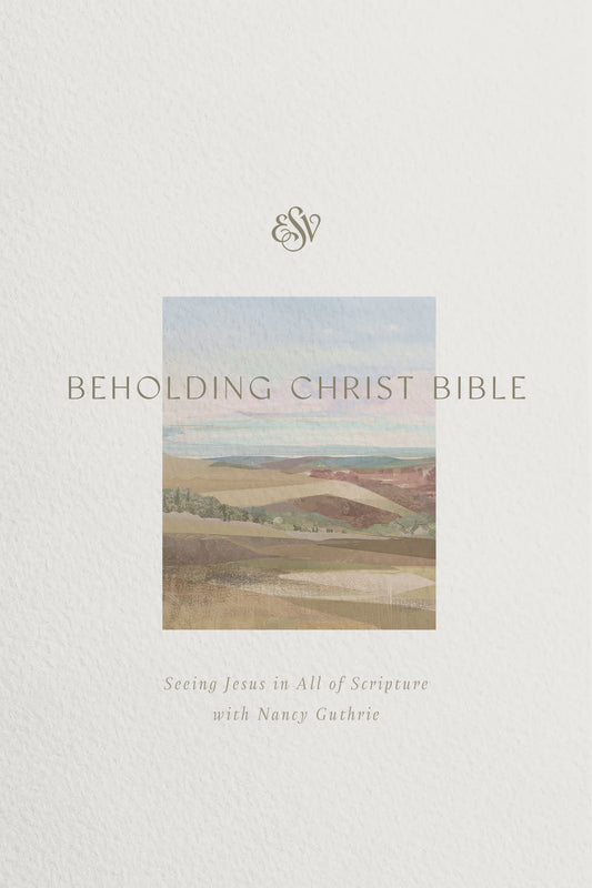B ESV BEHOLDING CHRIST BIBLE