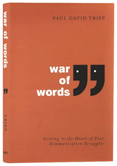 WAR OF WORDS (2ND EDITION): GETTING TO THE HEART OF YOUR COMMUNICATION STRUGGLES