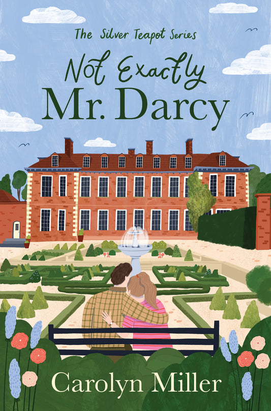 NOT EXACTLY MR. DARCY (#01 IN THE SILVER TEAPOT SERIES)