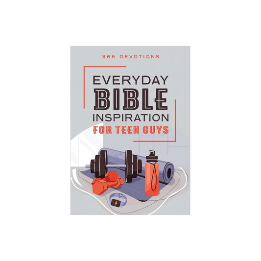 EVERYDAY BIBLE INSPIRATION FOR TEEN GUYS: 365 DEVOTIONS