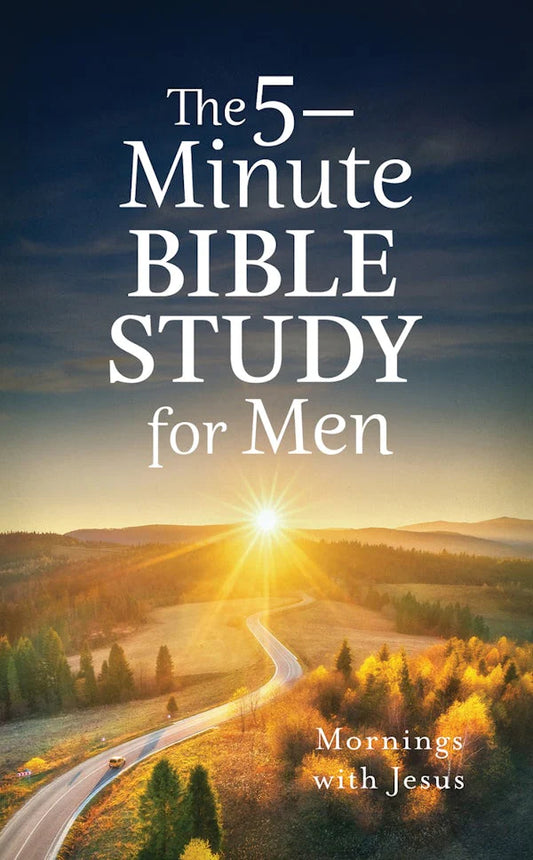 THE 5-MINUTE BIBLE STUDY FOR MEN: MORNINGS WITH JESUS