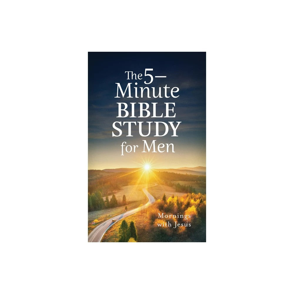 THE 5-MINUTE BIBLE STUDY FOR MEN: MORNINGS WITH JESUS