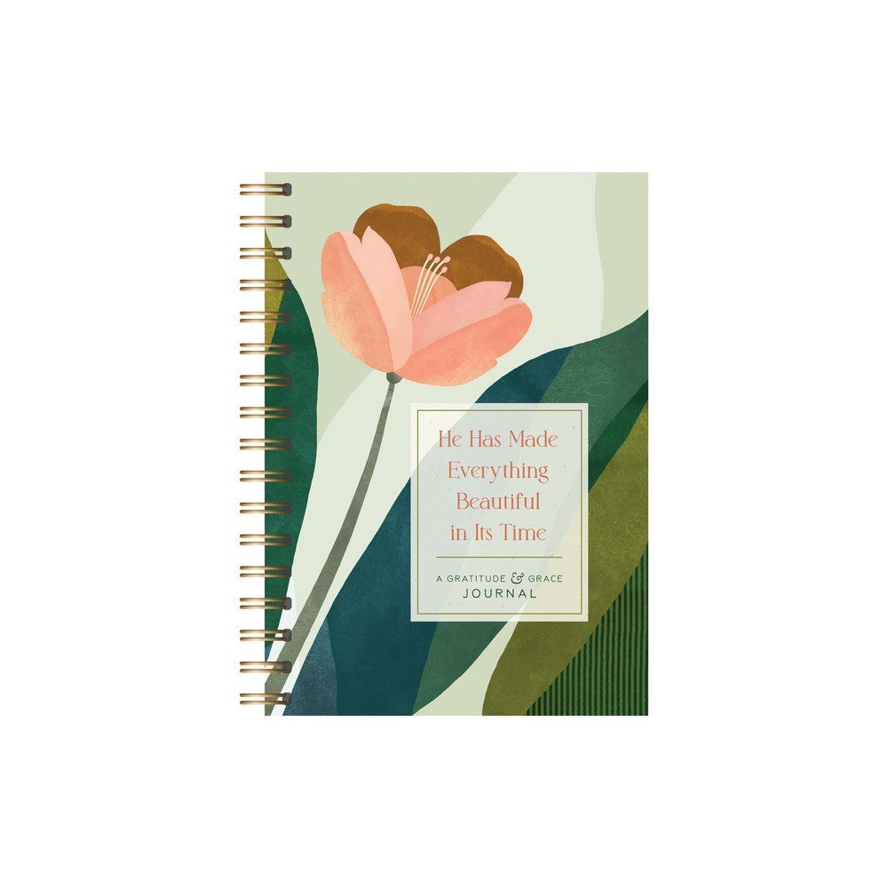 JOURNAL: HE HAS MADE EVERYTHING BEAUTIFUL IN ITS TIME (A GRATITUDE & GRACE JOURNAL)