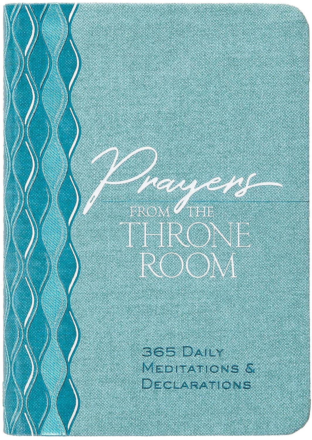 PRAYERS FROM THE THRONE ROOM: 365 MEDITATIONS AND DECLARATIONS
