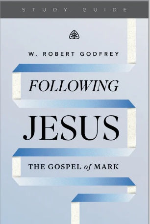 FOLLOWING JESUS (STUDY GUIDE): THE GOSPEL OF MARK