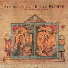 SIXPENCE NONE THE RICHER DELUXE ANNIVERSARY EDITION