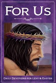 FOR US: DAILY DEVOTIONS FOR LENT AND EASTER