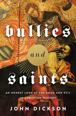 BULLIES AND SAINTS: AN HONEST LOOK AT THE GOOD AND EVIL OF CHRISTIAN PAPERBACK