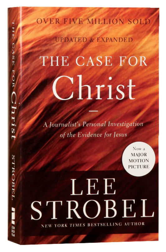 CASE FOR CHRIST: A JOURNALIST'S PERSONAL INVESTIGATION OF THE EVIDENC