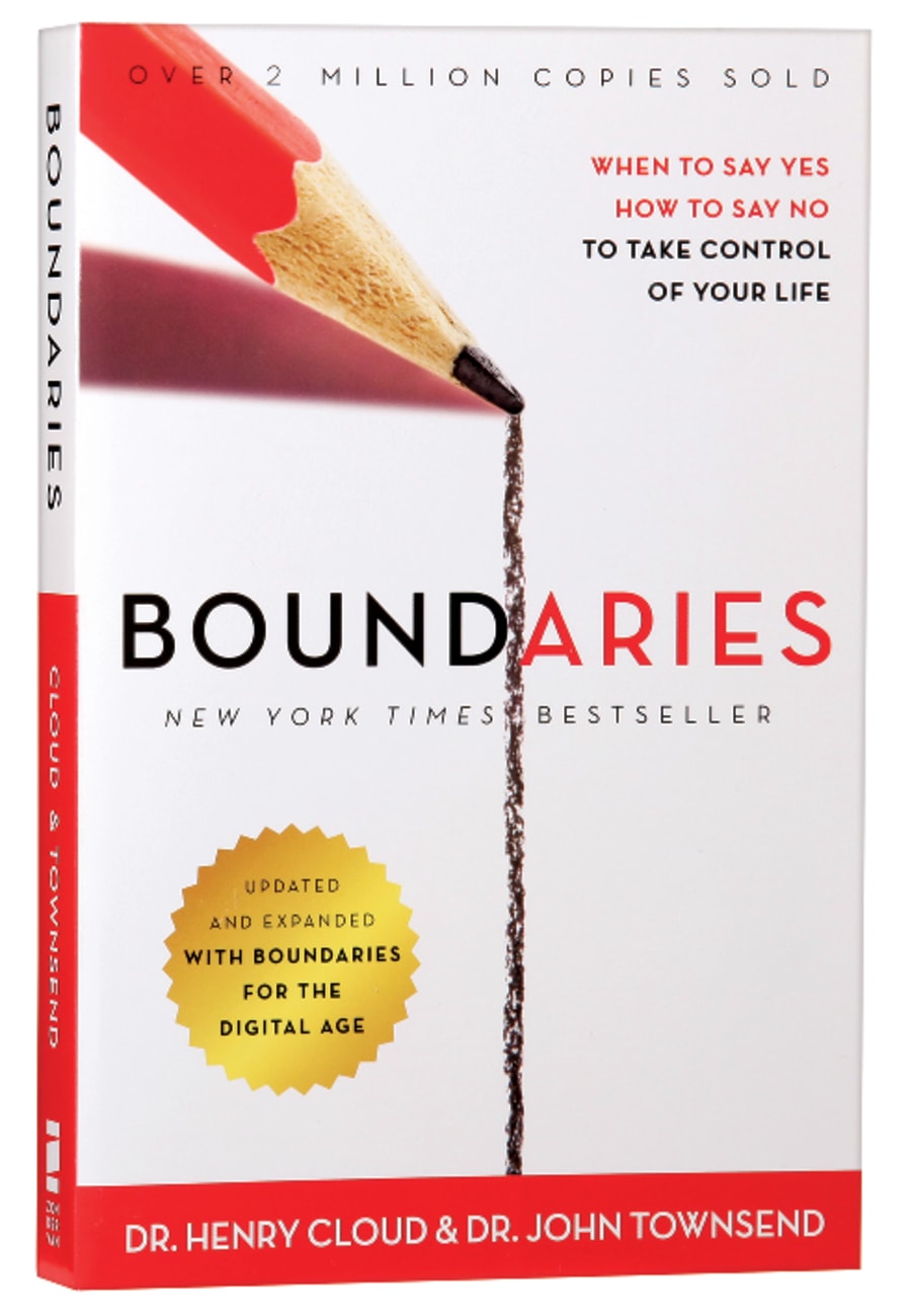 BOUNDARIES: WHEN TO SAY YES  HOW TO SAY NO TO TAKE CONTROL OF YOUR LIFE