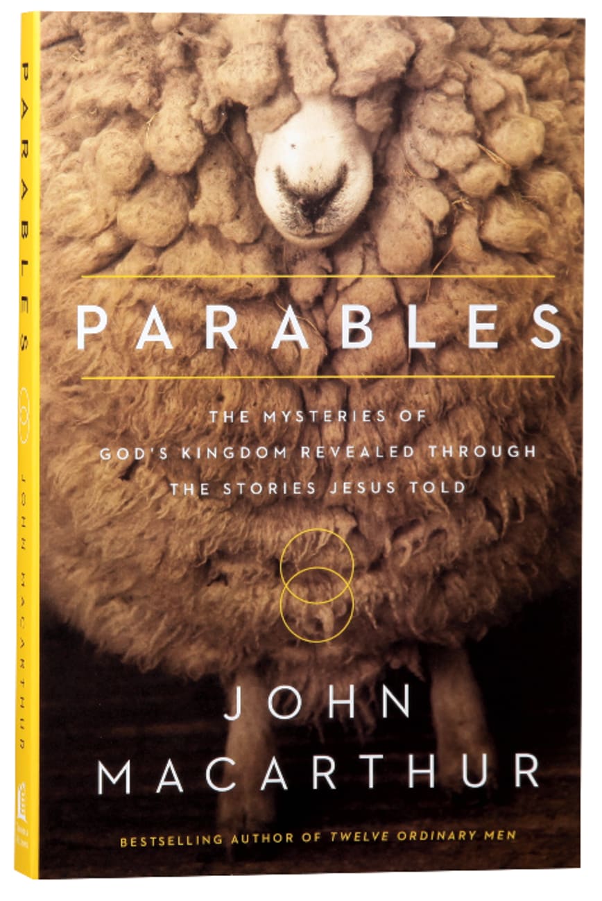 PARABLES: MYSTERIES OF GOD'S KINGDOM REVEALED THROUGH THE STORIES JES