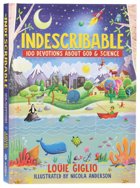 INDESCRIBABLE: 100 DEVOTIONS ABOUT GOD AND SCIENCE