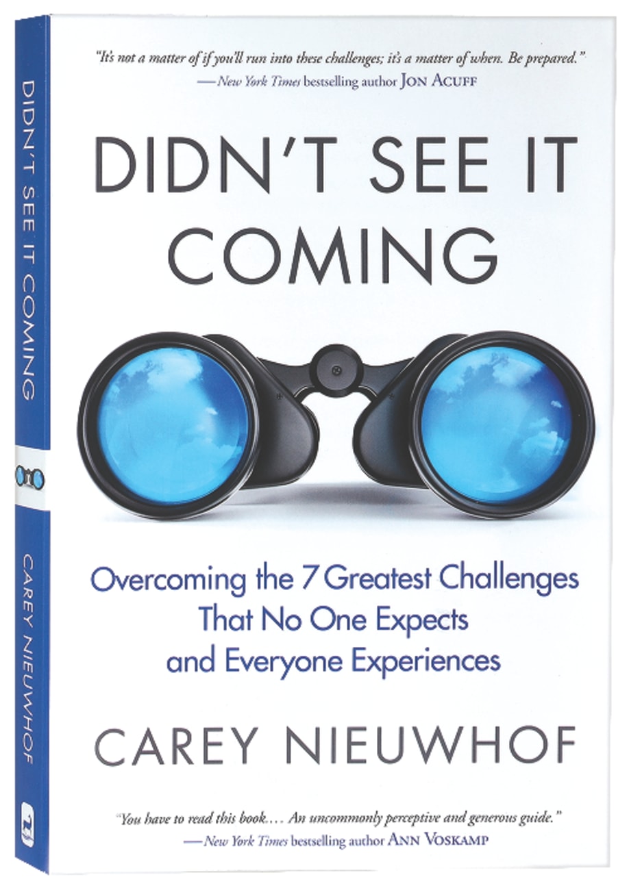 DIDN'T SEE IT COMING: OVERCOMING THE SEVEN GREATEST CHALLENGES THAT NO ONE EXPECTS AND EVERYONE EXPERIENCES