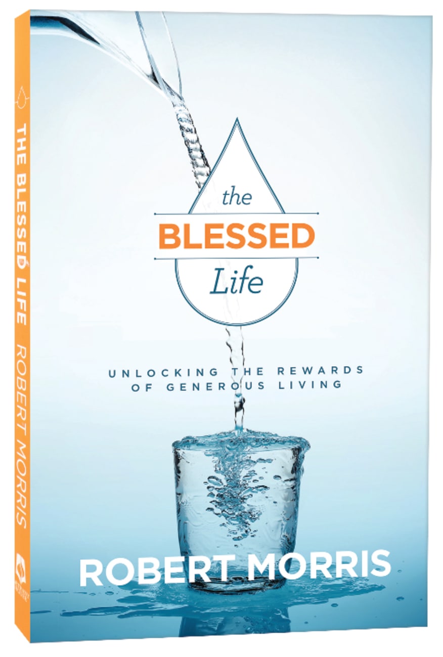 BLESSED LIFE  THE (3RD EDITION): UNLOCKING THE REWARDS OF GENEROUS GI