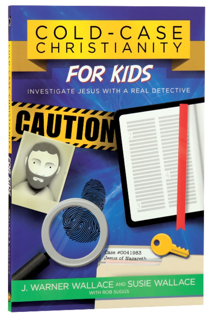 COLD-CASE CHRISTIANITY FOR KIDS: INVESTIGATE JESUS WITH A REAL DETECT