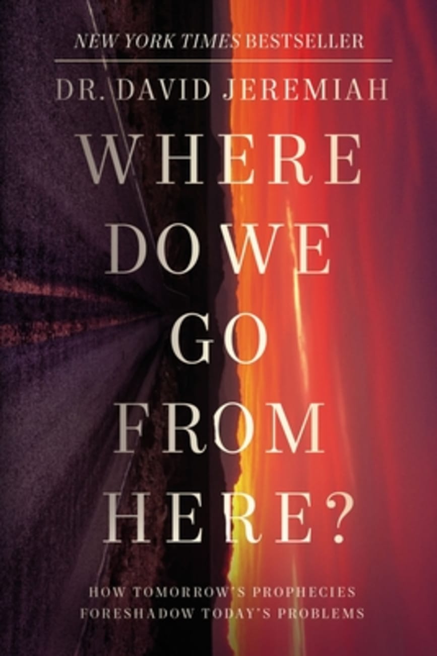WHERE DO WE GO FROM HERE?: HOW TOMORROW'S PROPHECIES FORESHADOW TODAY