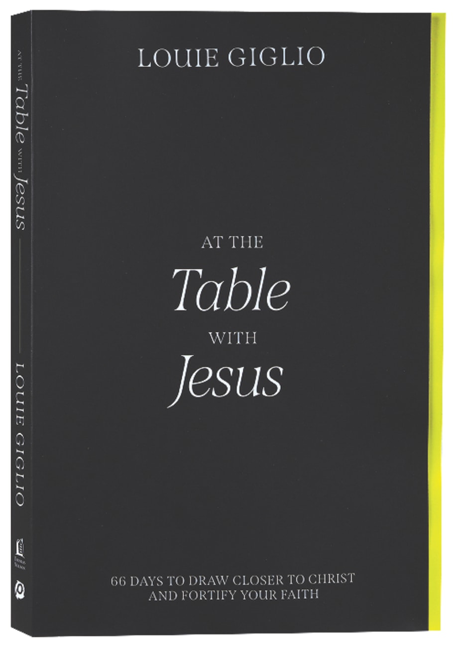 AT THE TABLE WITH JESUS: 66 DAYS TO DRAW CLOSER TO CHRIST AND FORTIFY YOUR FAITH