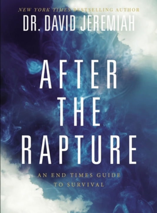 AFTER THE RAPTURE: AN END TIMES GUIDE TO SURVIVAL